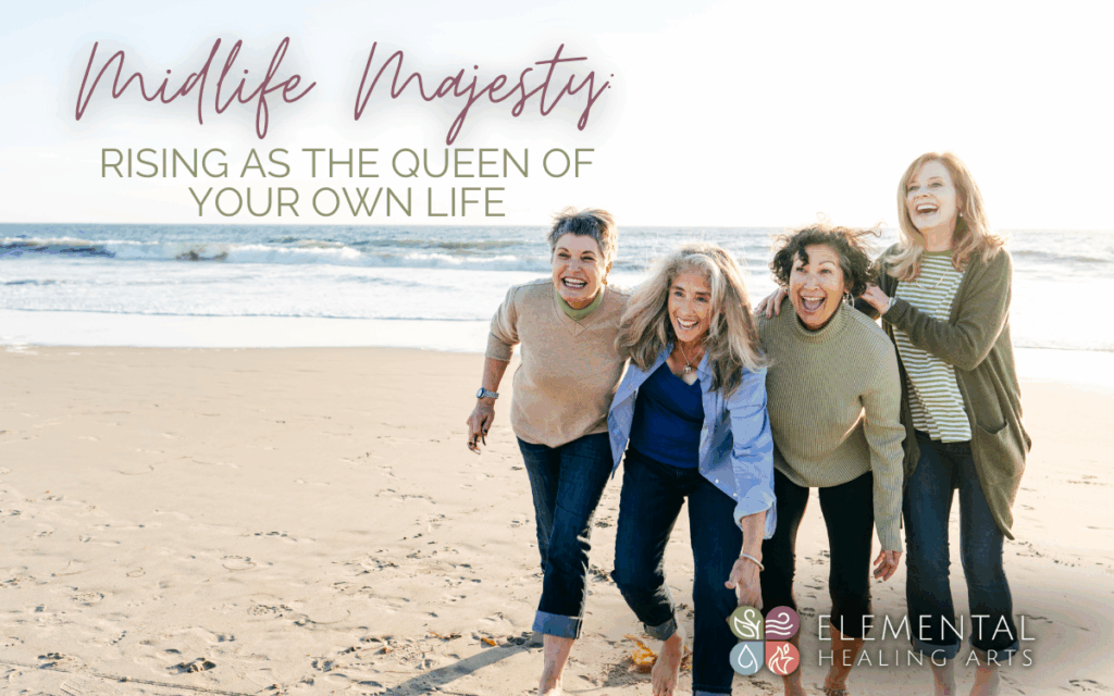 Midlife Majesty Rising as the Queen of Your Own Life (1)